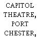 CAPITOL THEATRE, PORT CHESTER, NY