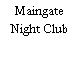 Maingate Night Club