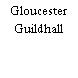 Gloucester Guildhall
