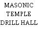 MASONIC TEMPLE DRILL HALL