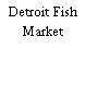 Detroit Fish Market