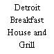 Detroit Breakfast House and Grill