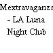 Mextravaganza - LA Luna Night Club