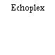 Echoplex