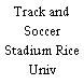 Track and Soccer Stadium Rice Univ
