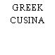 GREEK CUSINA