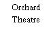 Orchard Theatre