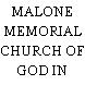 MALONE MEMORIAL CHURCH OF GOD IN CHRIST