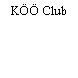 KÖÖ Club