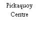 Pickaquoy Centre