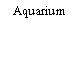 Aquarium