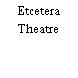 Etcetera Theatre