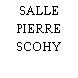 SALLE PIERRE SCOHY