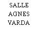 SALLE AGNES VARDA