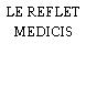 LE REFLET MEDICIS