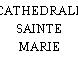 CATHEDRALE SAINTE MARIE