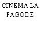 CINEMA LA PAGODE