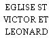 EGLISE ST VICTOR ET LEONARD