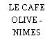 LE CAFE OLIVE - NIMES