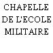 CHAPELLE DE L'ECOLE MILITAIRE