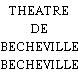 THEATRE DE BECHEVILLE