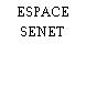 ESPACE SENET