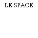 LE SPACE