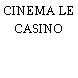 CINEMA LE CASINO