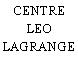CENTRE LEO LAGRANGE