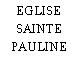 EGLISE SAINTE PAULINE