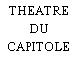 THEATRE DU CAPITOLE