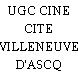 UGC CINE CITE VILLENEUVE D'ASCQ