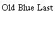 Old Blue Last