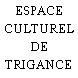 ESPACE CULTUREL DE TRIGANCE