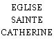 EGLISE SAINTE CATHERINE