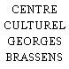 CENTRE CULTUREL GEORGES BRASSENS