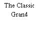 The Classic Grand