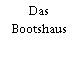 Das Bootshaus