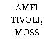 AMFI TIVOLI, MOSS