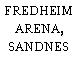 FREDHEIM ARENA, SANDNES