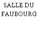 SALLE DU FAUBOURG