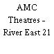 AMC Theatres - River East 21
