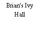 Brian's Ivy Hall