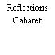 Reflections Cabaret