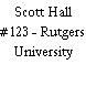 Scott Hall #123 - Rutgers University