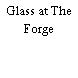 Glass at The Forge