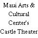 Maui Arts & Cultural Center's Castle Theater