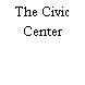 The Civic Center