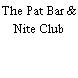 The Pat Bar & Nite Club