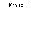Franz K